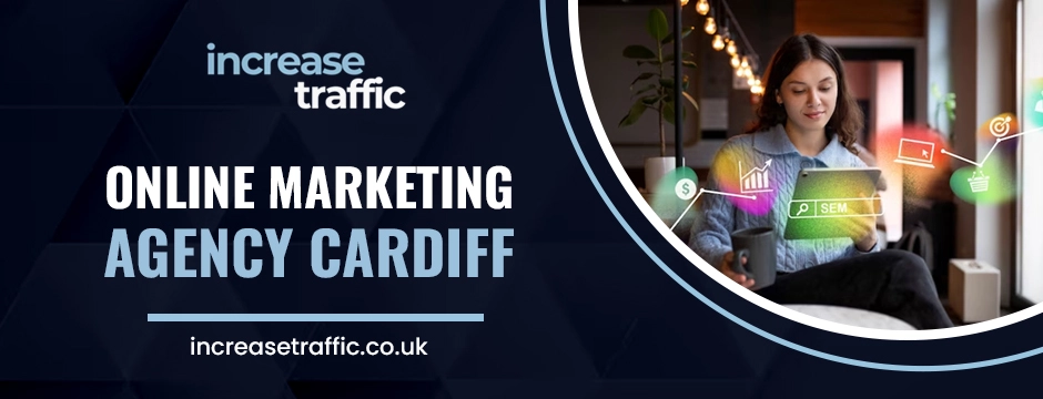 online marketing agency in Cardiff